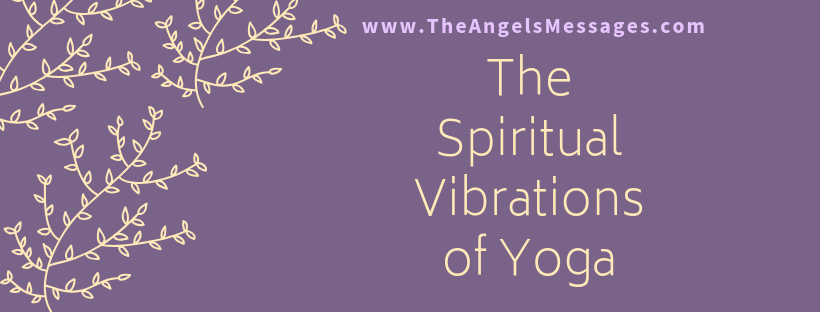 The Spiritual Vibrations of Yoga